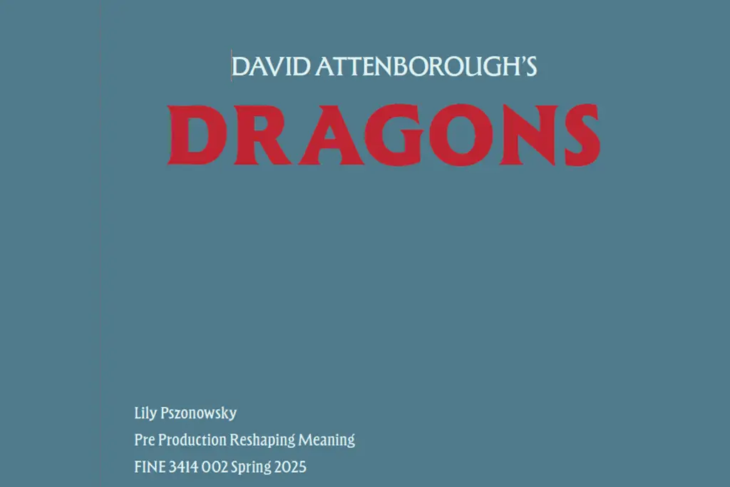 A blue background with text reading "  David Attenborough's Dragons" and below to the left listing my name, the project, and class it was completed for. All text is in white except for the word "dragons", which is red